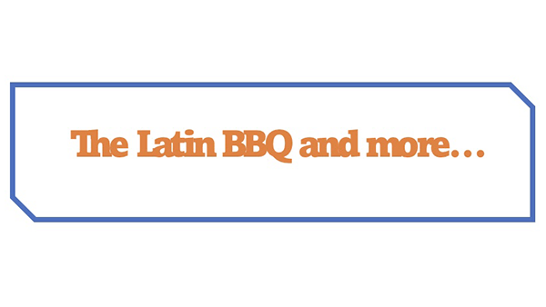 The Latin BBQ and More